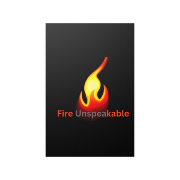 Fire Unspeakable Poster - Image 2